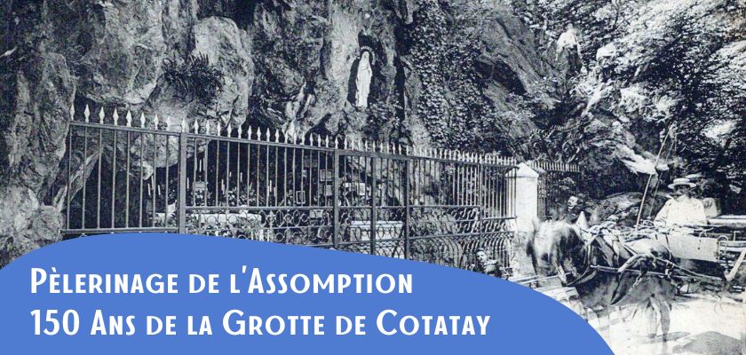 Pèlerinage de l' Assomption : 150 ans de la grotte de Cotatay