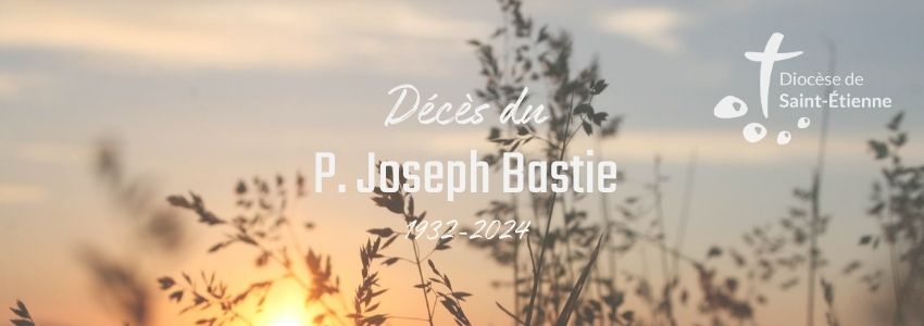 Décès du P. Joseph Bastie