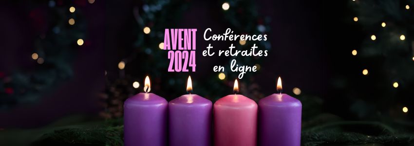 Avent 2024 : Conférences et retraites en ligne