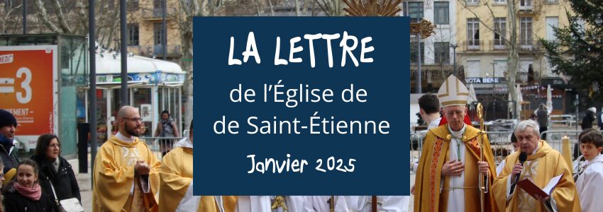 La lettre de l’Église de Saint-Étienne – janvier 2025