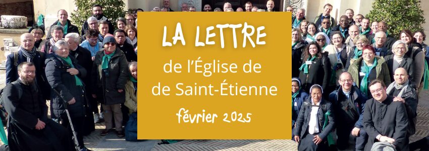 La lettre de l’Église de Saint-Étienne – février 2025