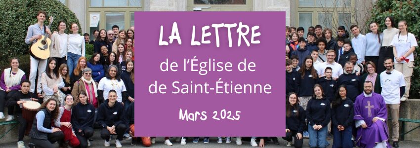 La lettre de l’Église de Saint-Étienne – mars 2025